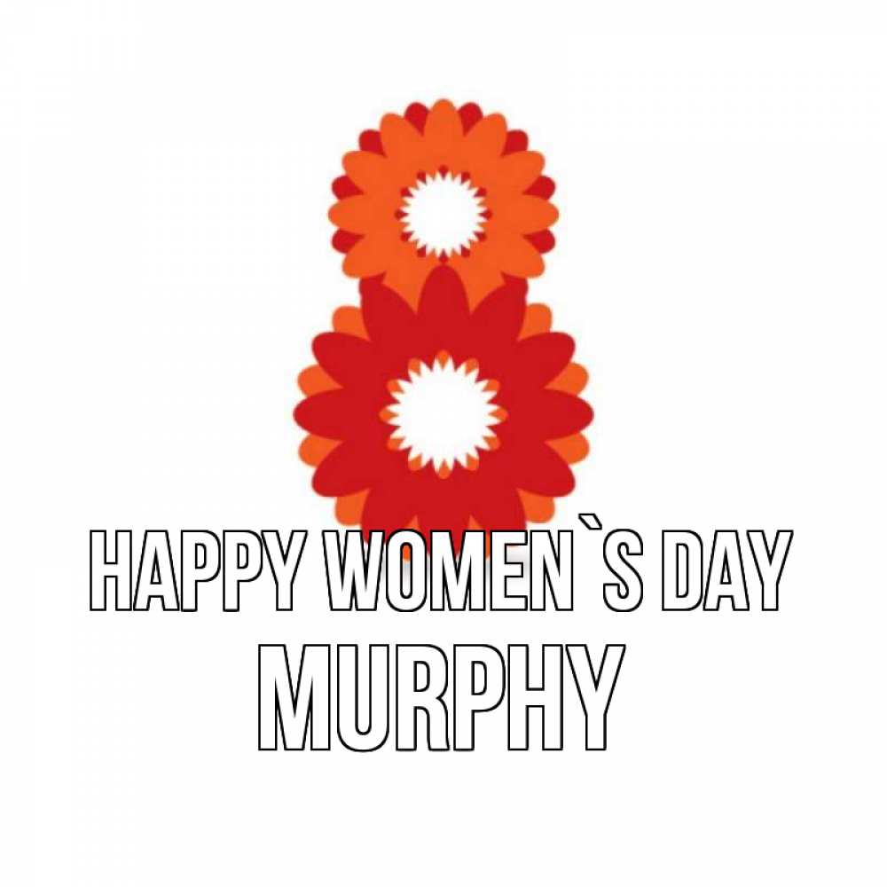 Greetings card с именем, Murphy happy women`s day восьмерка из лепестков Greetings with text for free download 